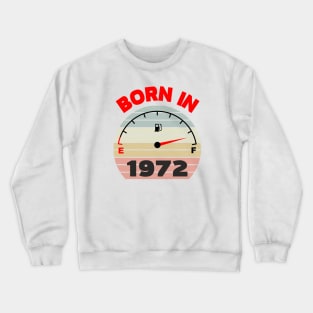 Born / made in 1972, 50 years, 50th birthday gift Crewneck Sweatshirt